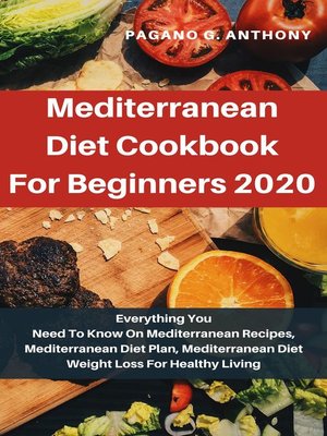 cover image of Mediterranean Diet Cookbook For Beginners 2020